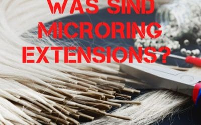 Was Sind Microring Extensions? Tipps Richtig Anzubringen, Pflegen und Entfernen.
